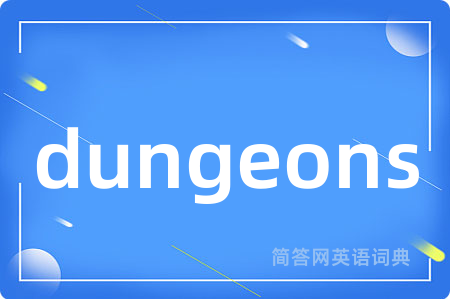 dungeons