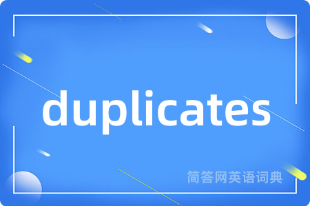 duplicates