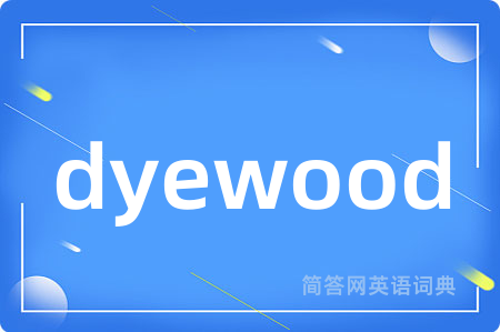 dyewood