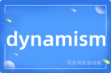 dynamism