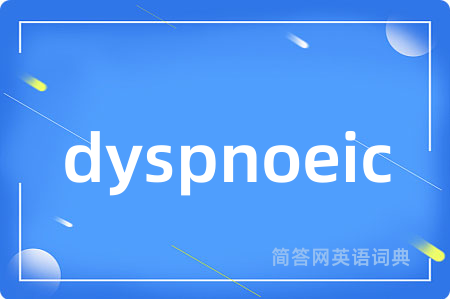 dyspnoeic