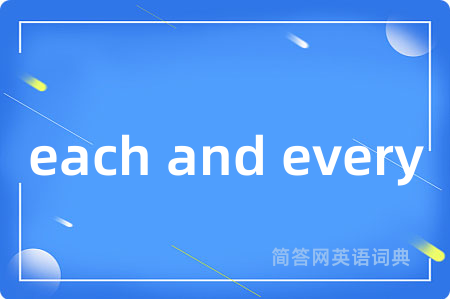 each and every