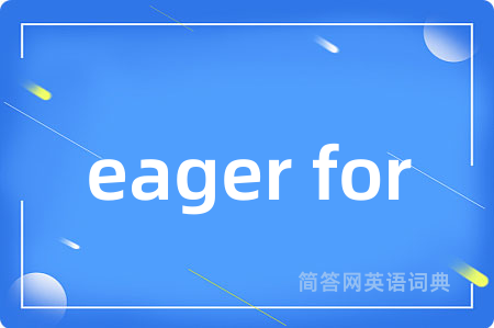 eager for