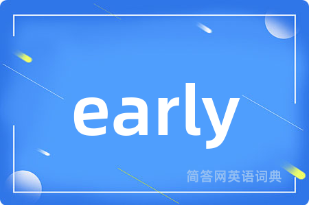 early