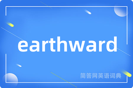 earthward