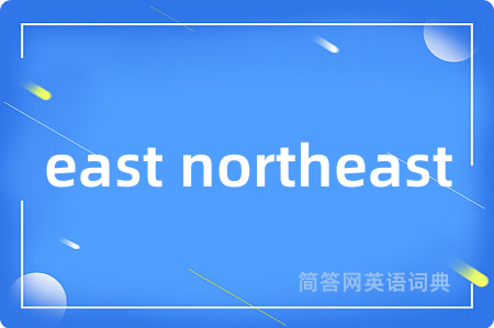 east northeast