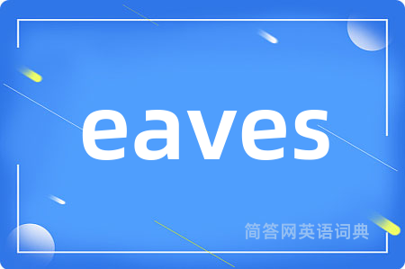 eaves