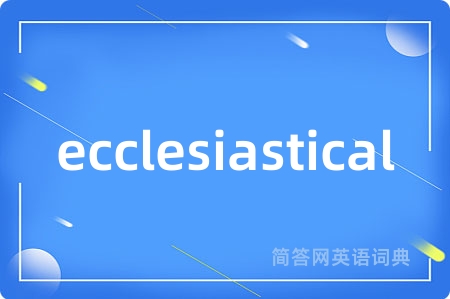 ecclesiastical