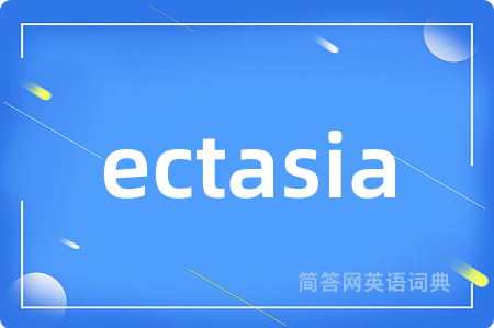 ectasia