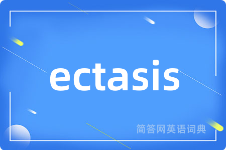 ectasis