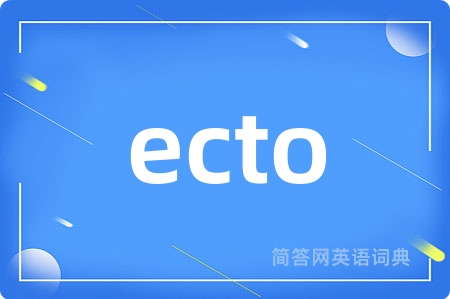 ecto