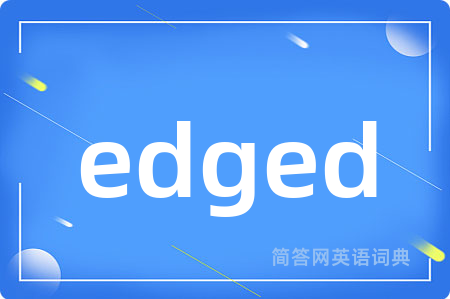 edged