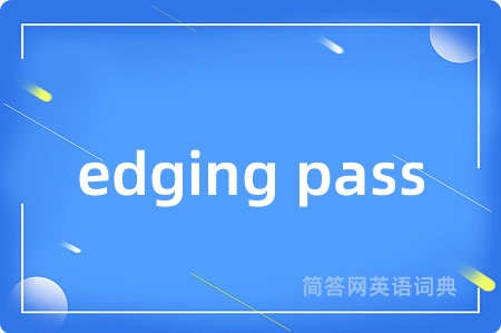 edging pass