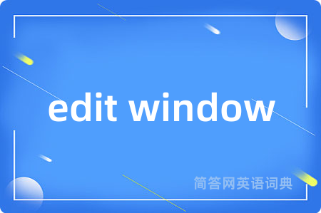 edit window