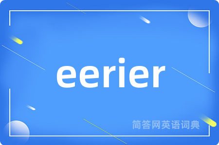 eerier