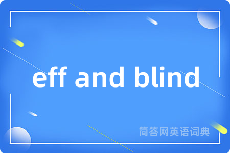 eff and blind