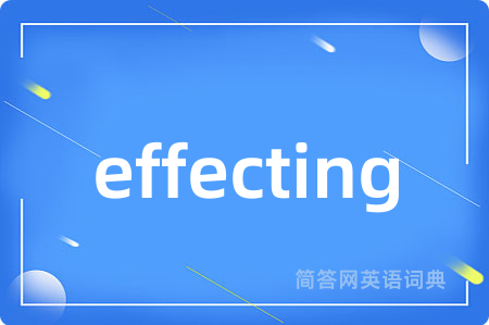 effecting