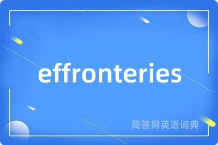effronteries