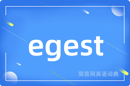 egest