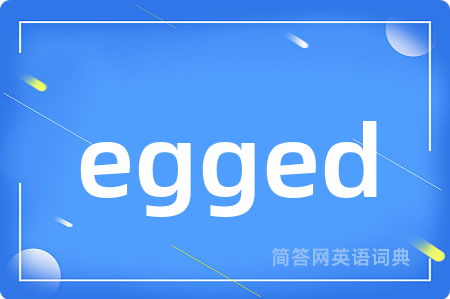 egged