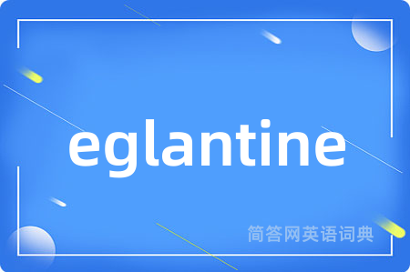 eglantine