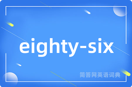 eighty-six