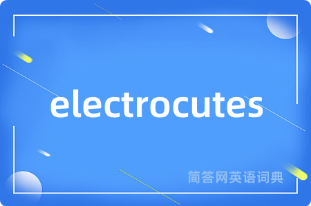 electrocutes