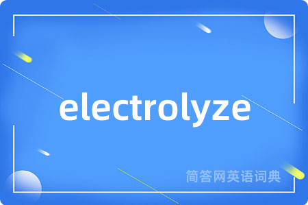 electrolyze