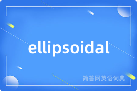 ellipsoidal