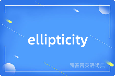 ellipticity