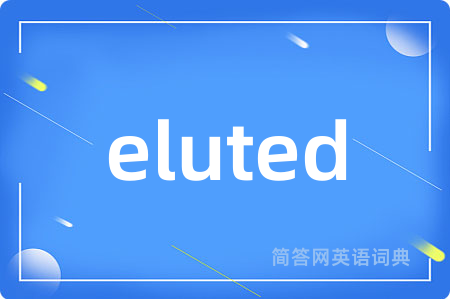eluted