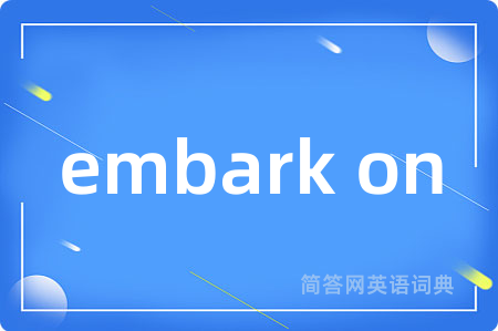 embark on