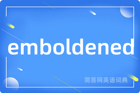 emboldened