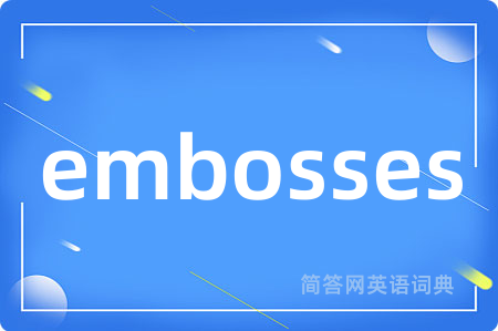embosses