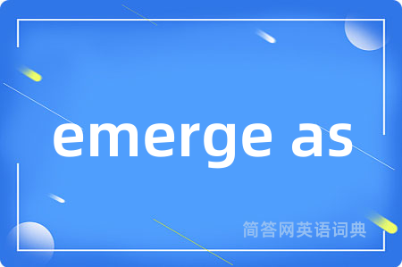 emerge as
