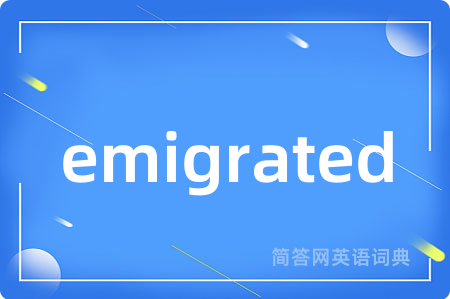 emigrated
