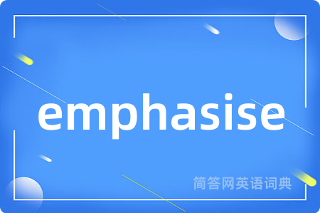 emphasise