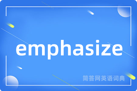 emphasize