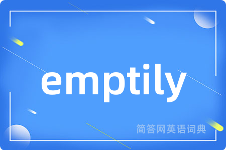 emptily