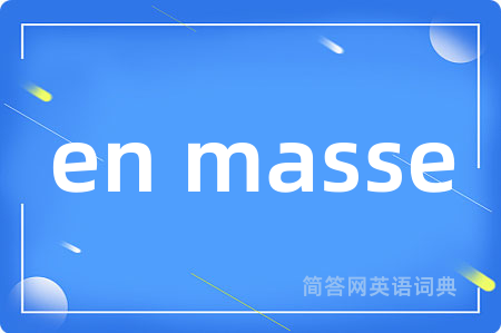 en masse