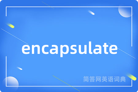 encapsulate