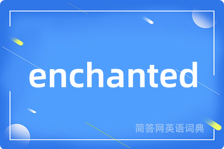 enchanted
