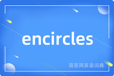 encircles