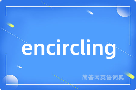 encircling