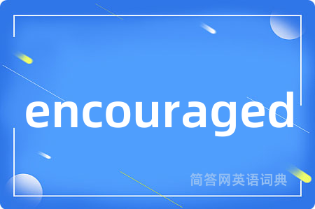 encouraged