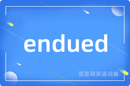 endued