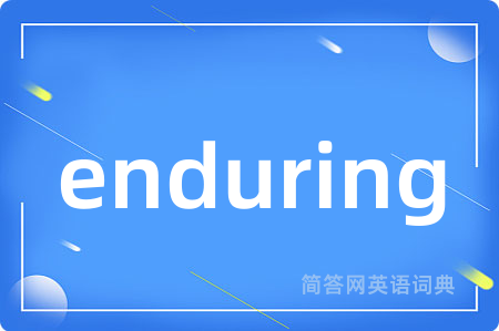 enduring