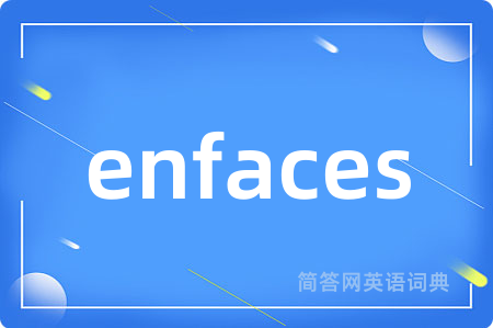 enfaces