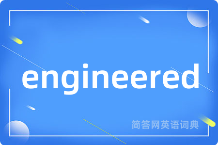 engineered
