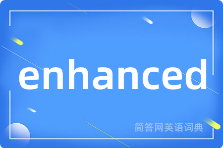 enhanced